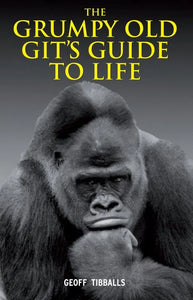 A Grump Old Git's Guide To Life - Book